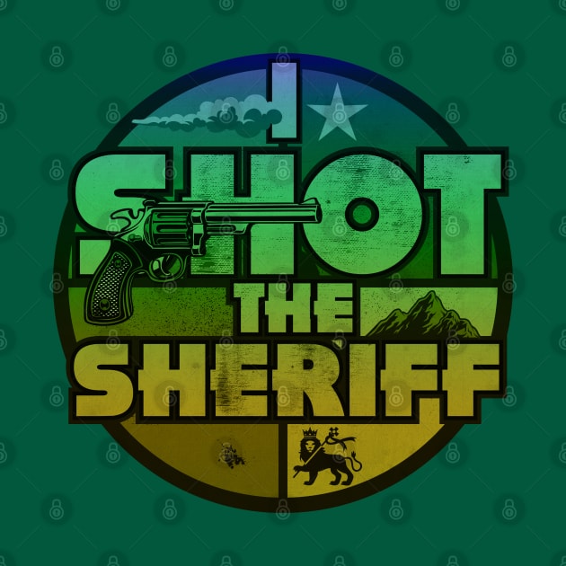 I Shot The Sheriff Ras Slang by CTShirts