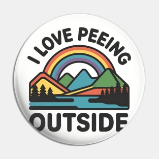 I Love Peeing Outside Funny Hiking and Camping Pin