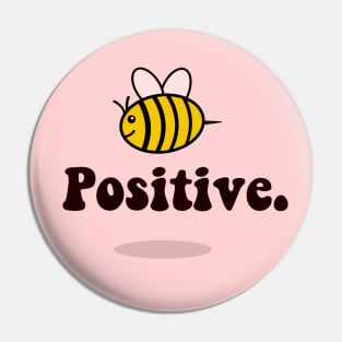 Bee positive Pin