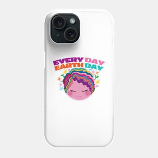 Earth Day  Every Day Phone Case