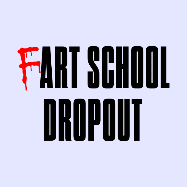 Fart School Dropout by bluehair