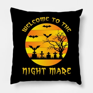 Welcome to the night mare  in Halloween Night Pillow