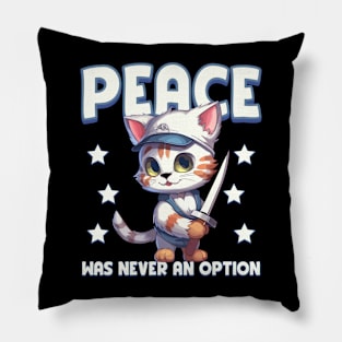 Peace was never an option Funny Cat lover gift Pillow