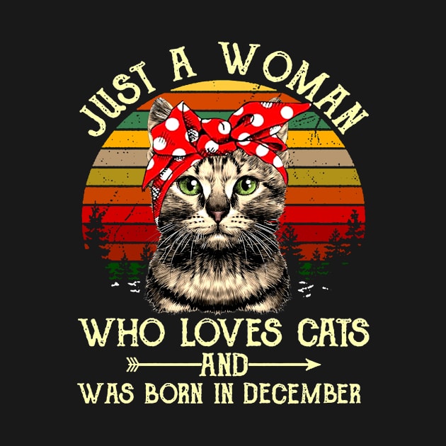 Just A Woman Who Loves Cats And Was Born In December by heryes store