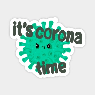 It's corona time Magnet