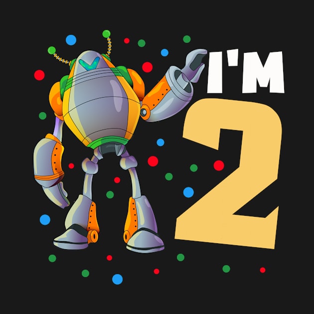I'm two for robot boys for birthday by Shirtttee