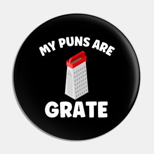 My Puns are Grate Pin