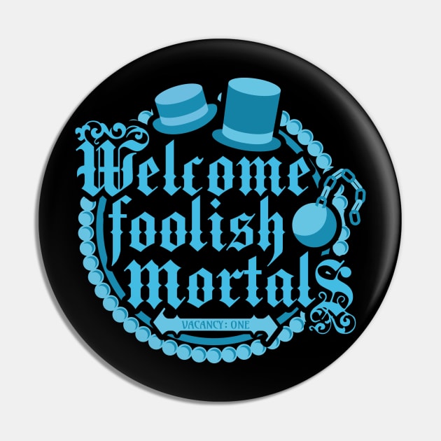 Welcome Foolish Mortals Pin by DeepDiveThreads