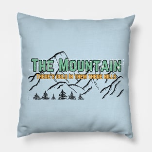 The Mountain: Gold in Them There Hills Pillow