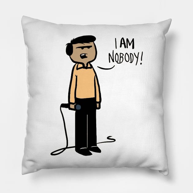 I AM NOBODY Pillow by StrictlyDesigns