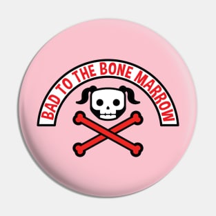 Bad to the Bone Marrow Pin