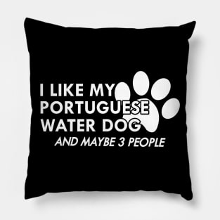 Portuguese Water Dog - I like my portuguese water dog Pillow