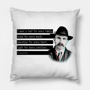 Vanzetti and anarchy quote Pillow