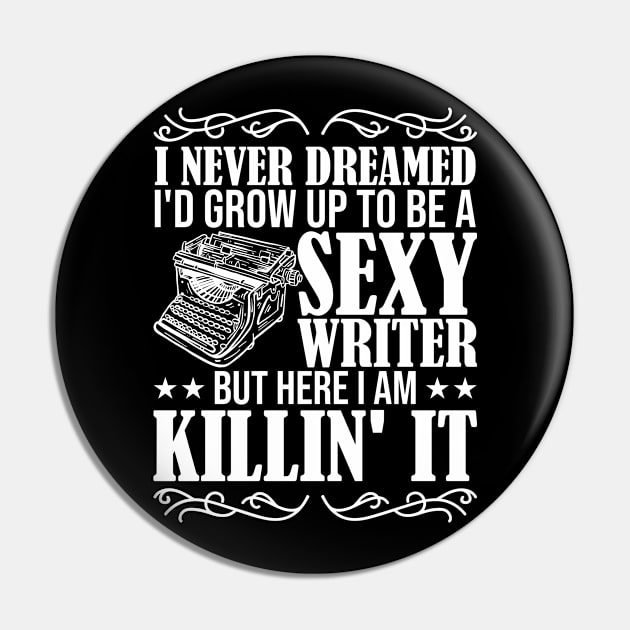 Author Novelist Writer Pin by Toeffishirts