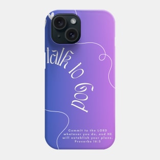 Talk To God Proverbs 16 Phone Case