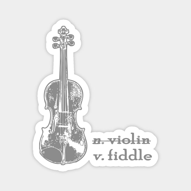 Fiddle, Not a Violin - Fiddle, Not Violin - Violin Shirt, Fiddler TShirt, Fiddle Player, Americana Music, Country Girl, Rodeo Shirt, Musician Gift, Fiddler Gift Magnet by Compassandbliss