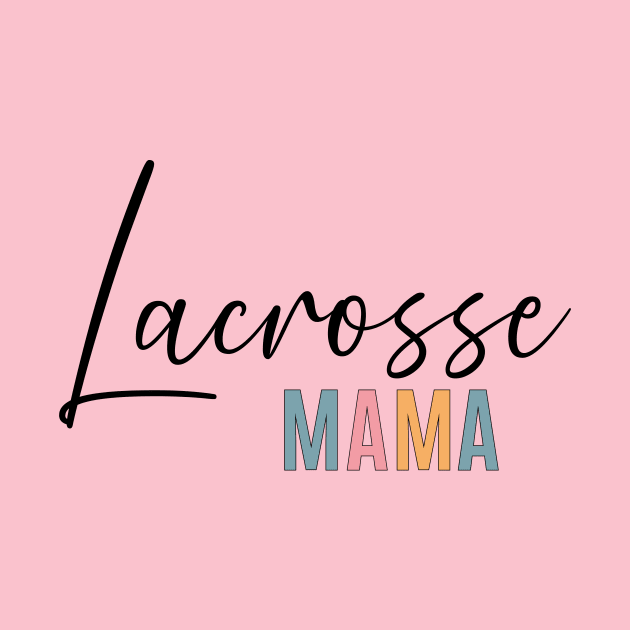 Lacrosse Mom by RefinedApparelLTD