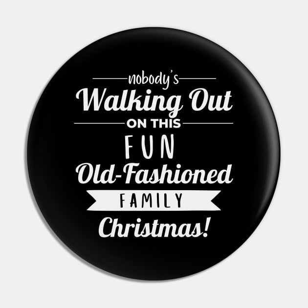 Nobodys Walking Out On This Fun Old Family Christmas Pin by Zen Cosmos Official