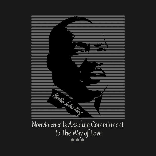 Nonviolence Is Absolute Commitment to The Way of Love by Fox1999