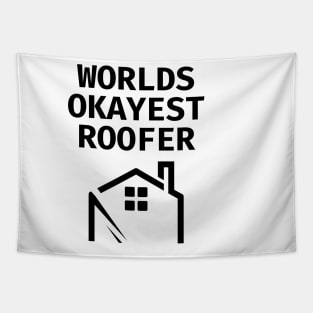 World okayest roofer Tapestry