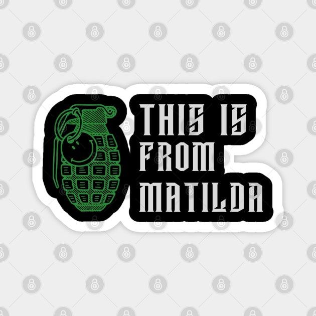 This Is from Matilda – Cult Movie Quote Dark Humor Design Magnet by Stylecombinator