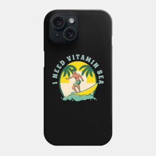 I Need Vitamin Sea Funny Summer Vacation Phone Case