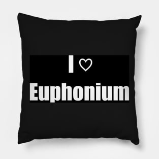 I Love Euphonium Pillow