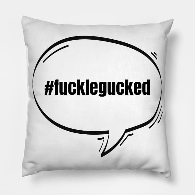 Hashtag Fucklegucked Text-Based Speech Bubble Pillow by nathalieaynie