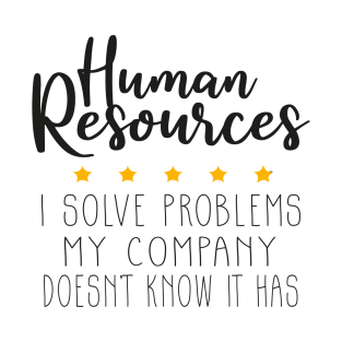 Human Resources I Solve Problems, Human Resources T-Shirt