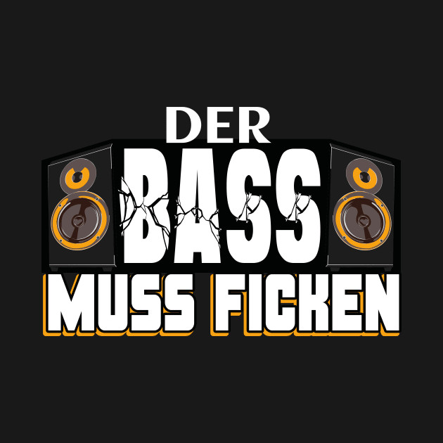 Techno der Bass muss ficken by Foxxy Merch