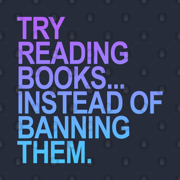 Try reading books instead of banning them - purple gradient 3.0 by skittlemypony