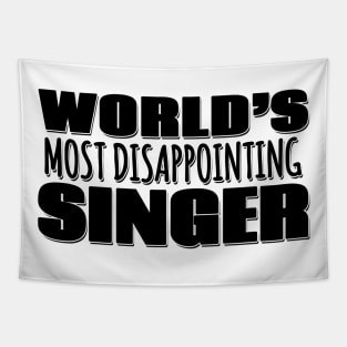 World's Most Disappointing Singer Tapestry