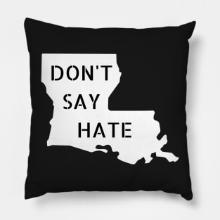 Don't Say Hate - Oppose Don't Say Gay - Louisiana Silhouette - LGBTQIA2S+ Pillow