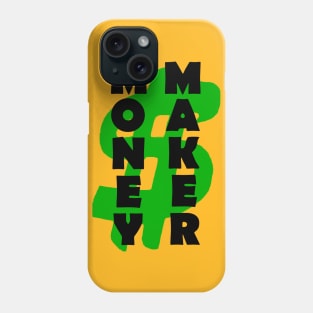 MONEY MAKER Phone Case