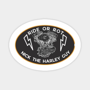 Ride or Rot Nick The Harley Guy Magnet