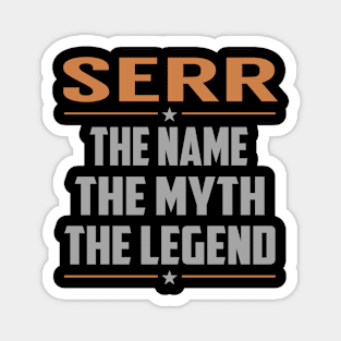 SERR The Name The Myth The Legend Magnet