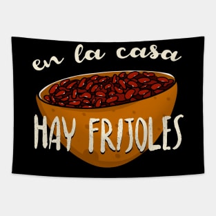 En la casa hay frijoles Tapestry