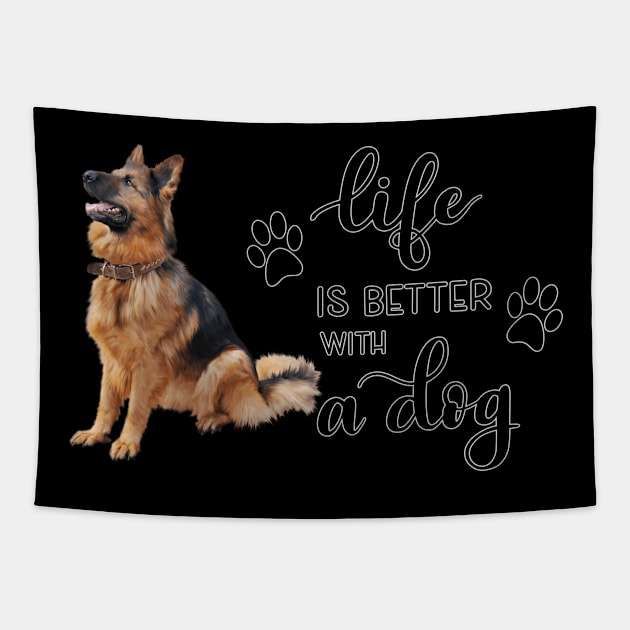 Life Is Better With A Dog Tapestry by gdimido