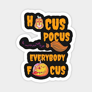 Hocus pocus everyone focus Magnet