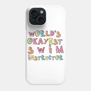 World's Okayest Swim Instructor Gift Idea Phone Case