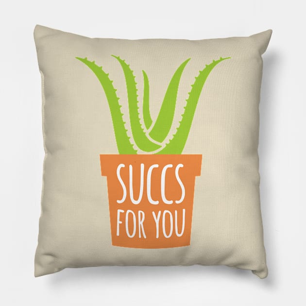 Succs for You Pillow by oddmatter