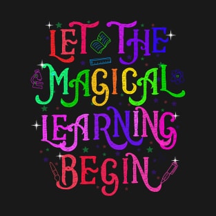 Let the magical learning begin, back to school teacher T-Shirt