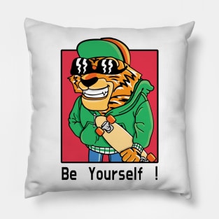 be your self !!! Pillow