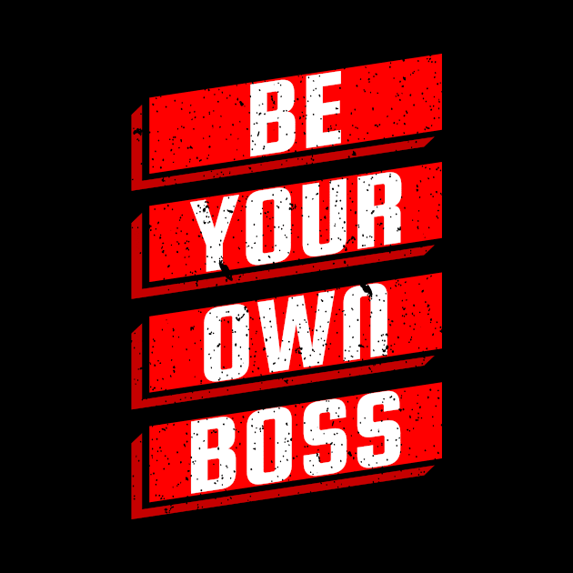 Be Your Own Boss Entrepreneur Business Motivation by Foxxy Merch