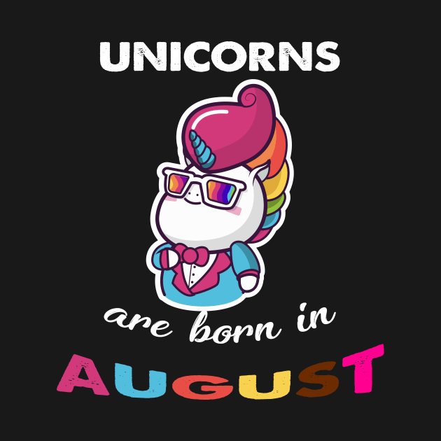 Unicorn are born in August Birthday by VinitaHilliard