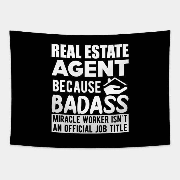 Real Estate Agent - Badass Miracle Worker is not a job w Tapestry by KC Happy Shop