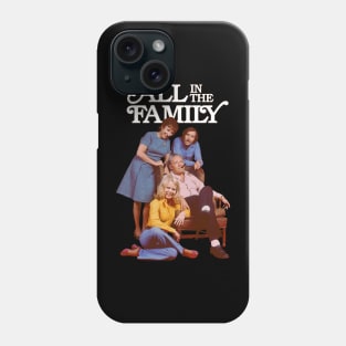 ALL IN THE FAMILY Phone Case