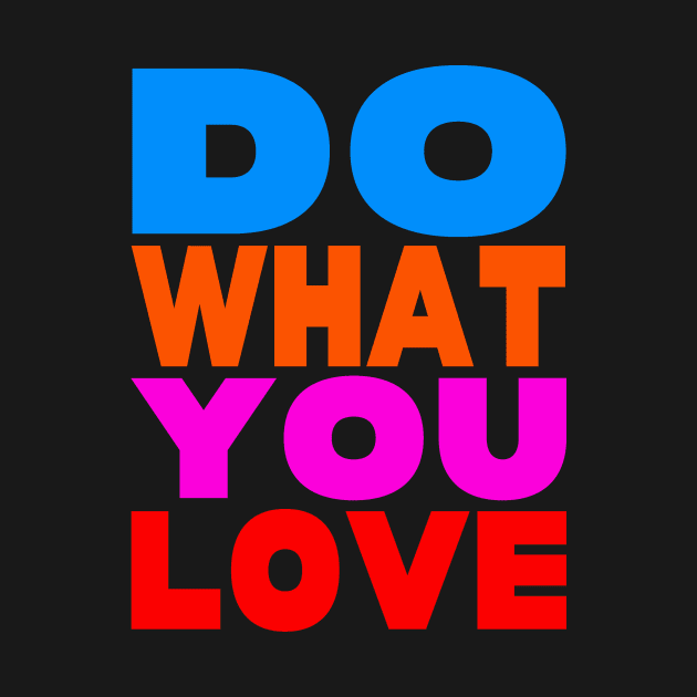 Do what you love by Evergreen Tee