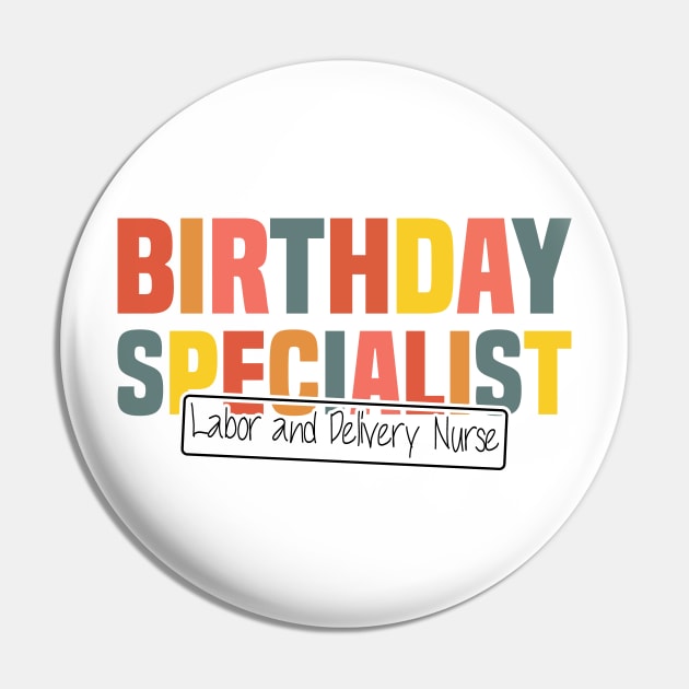 Birthday Specialist Labor and Delivery Nurse, Nursing Graduation Pin by BenTee