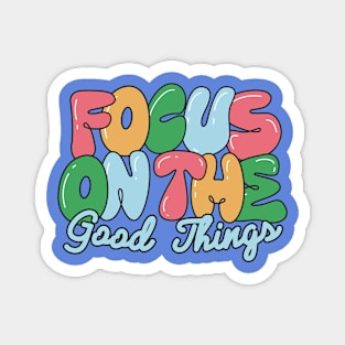 Focus on The Good Magnet